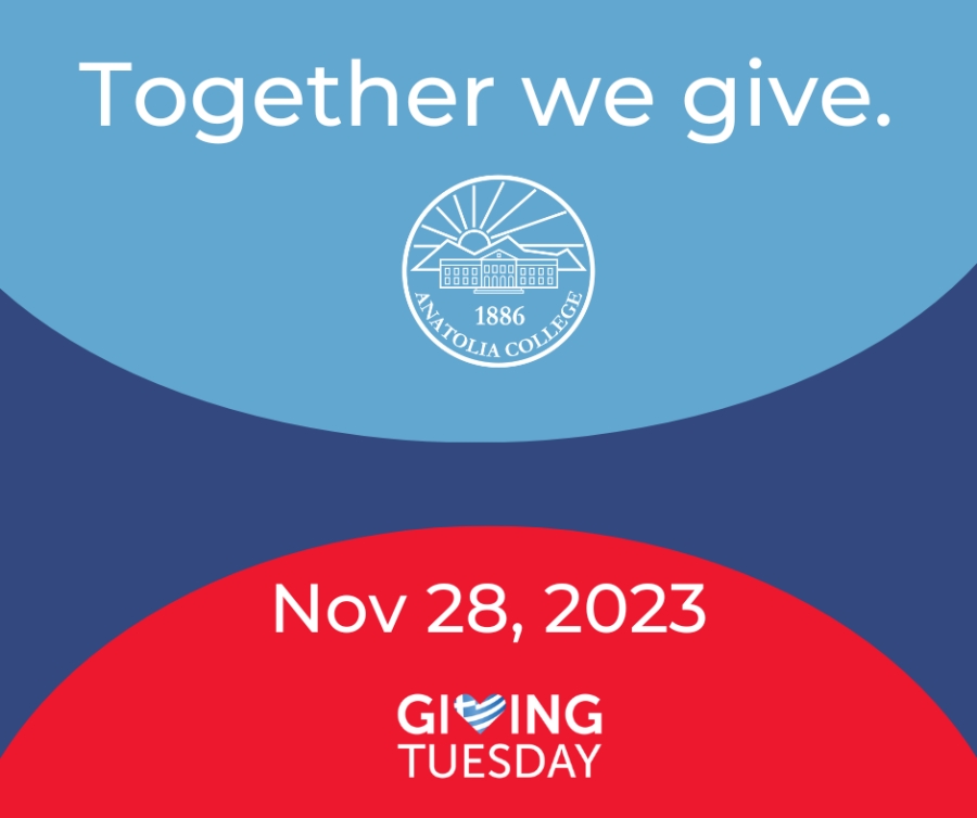 #ANATOLIAGIVINGTUESDAY2023: Το Κολλέγιο Ανατόλια συμμετέχει στο παγκόσμιο κίνημα γενναιοδωρίας GivingTuesday με στόχο την απονομή μιας νέας υποτροφίας