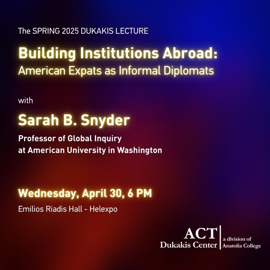 "Building Institutions Abroad: American Expats as Informal Diplomats": Εκδήλωση του Dukakis Center